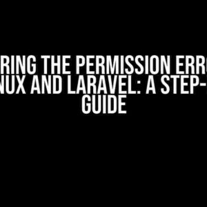 Conquering the Permission Error with Arch Linux and Laravel: A Step-by-Step Guide