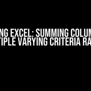 Mastering Excel: Summing Columns with Multiple Varying Criteria Ranges