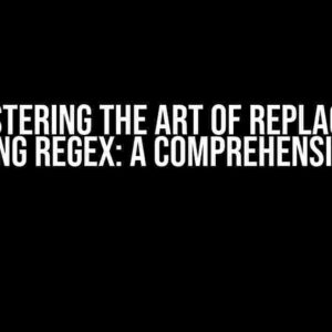 Mastering the Art of Replacing Repeating Regex: A Comprehensive Guide